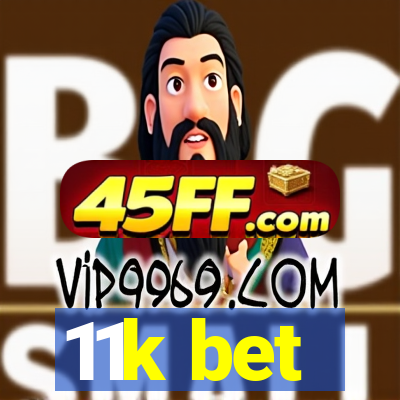 11k bet